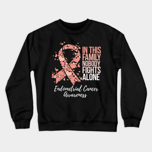 Family Support Endometrial Cancer Awareness Crewneck Sweatshirt by eldridgejacqueline